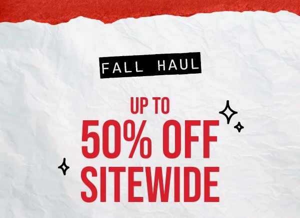 Fall Haul Up to 50% off Sitewide