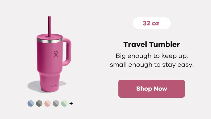 32 oz Travel Tumbler. Big enough to keep up, small enough to stay easy.  | Shop Now