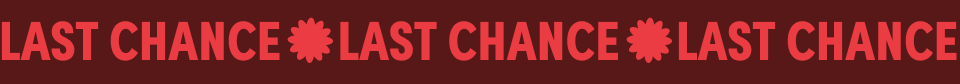 Last Chance Ends Tomorrow
