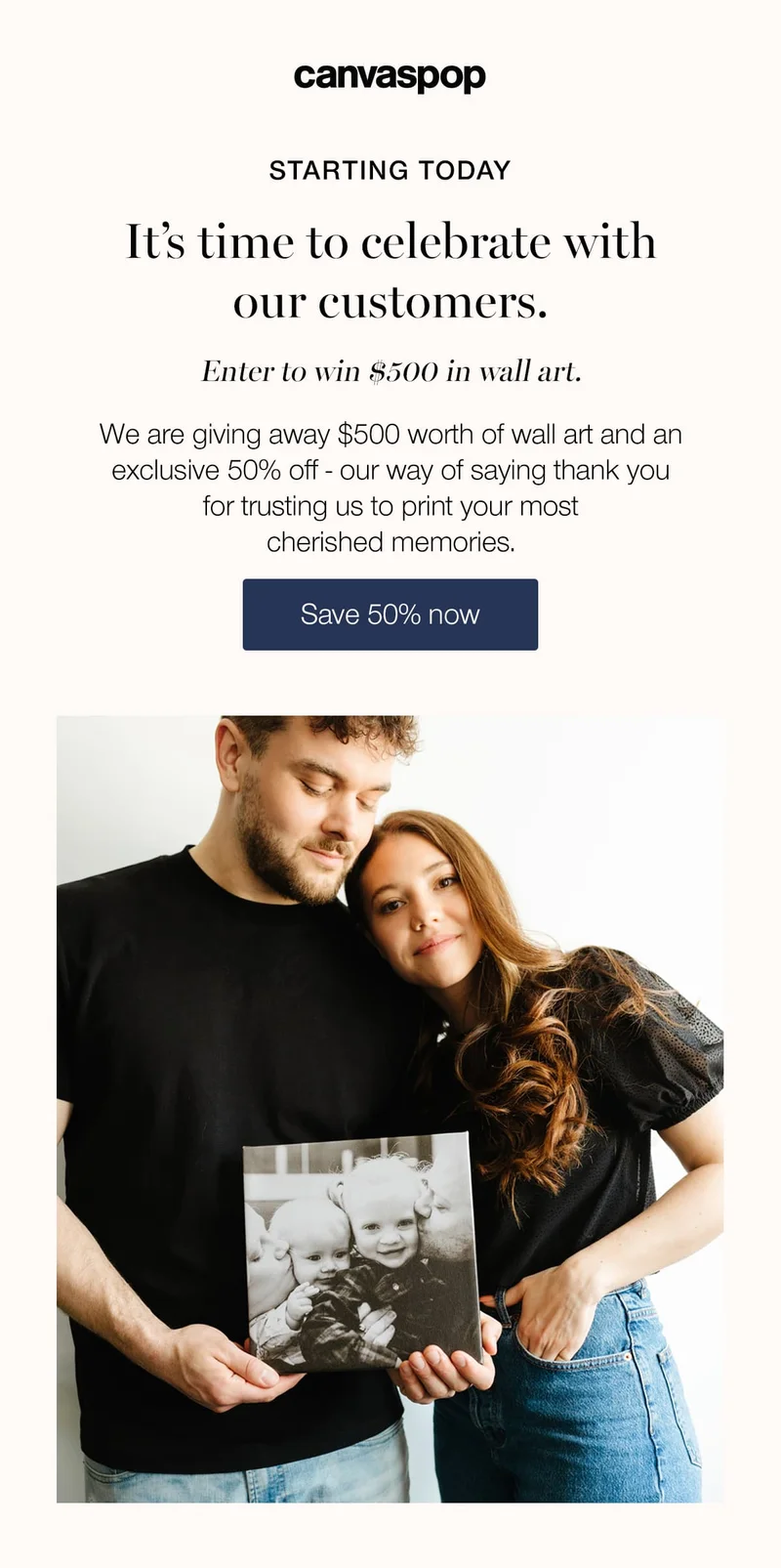 Starting today. It's time to celebrate with our customers. Enter to win $500 in wall art. We are giving away $500 worth of wall art and an exclusive 50% off - our way of saying thank you for trusting us to print your most cherished memories.