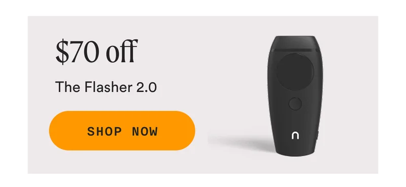 $70 off The Flasher 2.0 - SHOP NOW