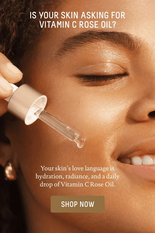 Is Your Skin Asking for Vitamin C Rose Oil?