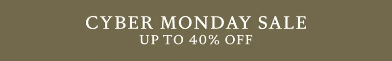 Cyber Monday | Up to 40% Off