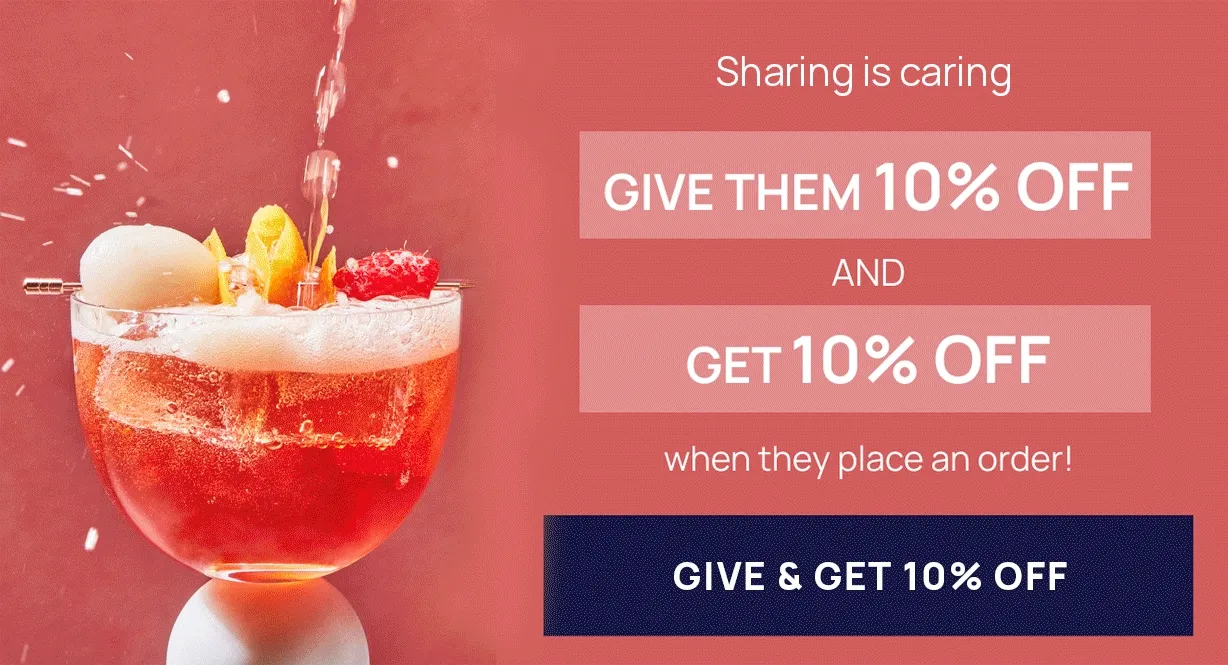 GIVE & GET 10% OFF