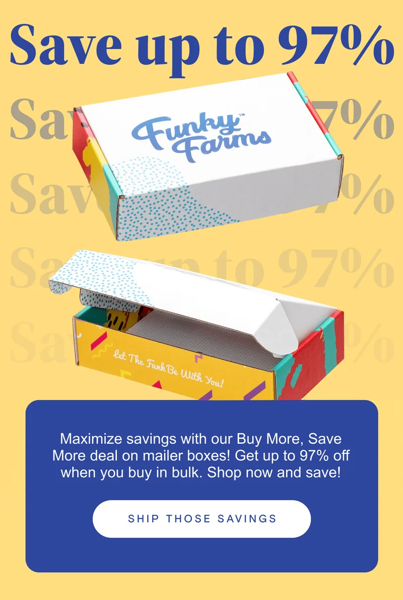 Buy more, save more | Order mailer boxes today