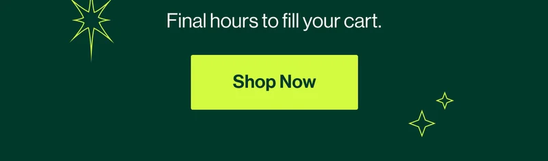 SAVE UP TO 40% SITEWIDE! Final hours to fill your cart. Shop Now