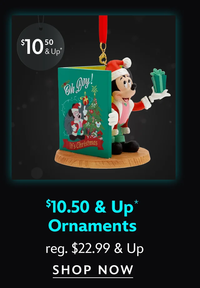 Ornaments $10.50 & Up reg. $22.99 & Up | Shop Now