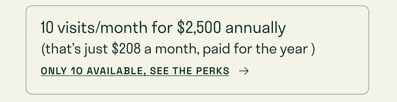 10 visits/month for $2,500 annually.