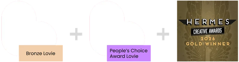 Bronze Lovie + People's Choice Award Lovie + Hermes Creative Awards 2026 Gold Winner