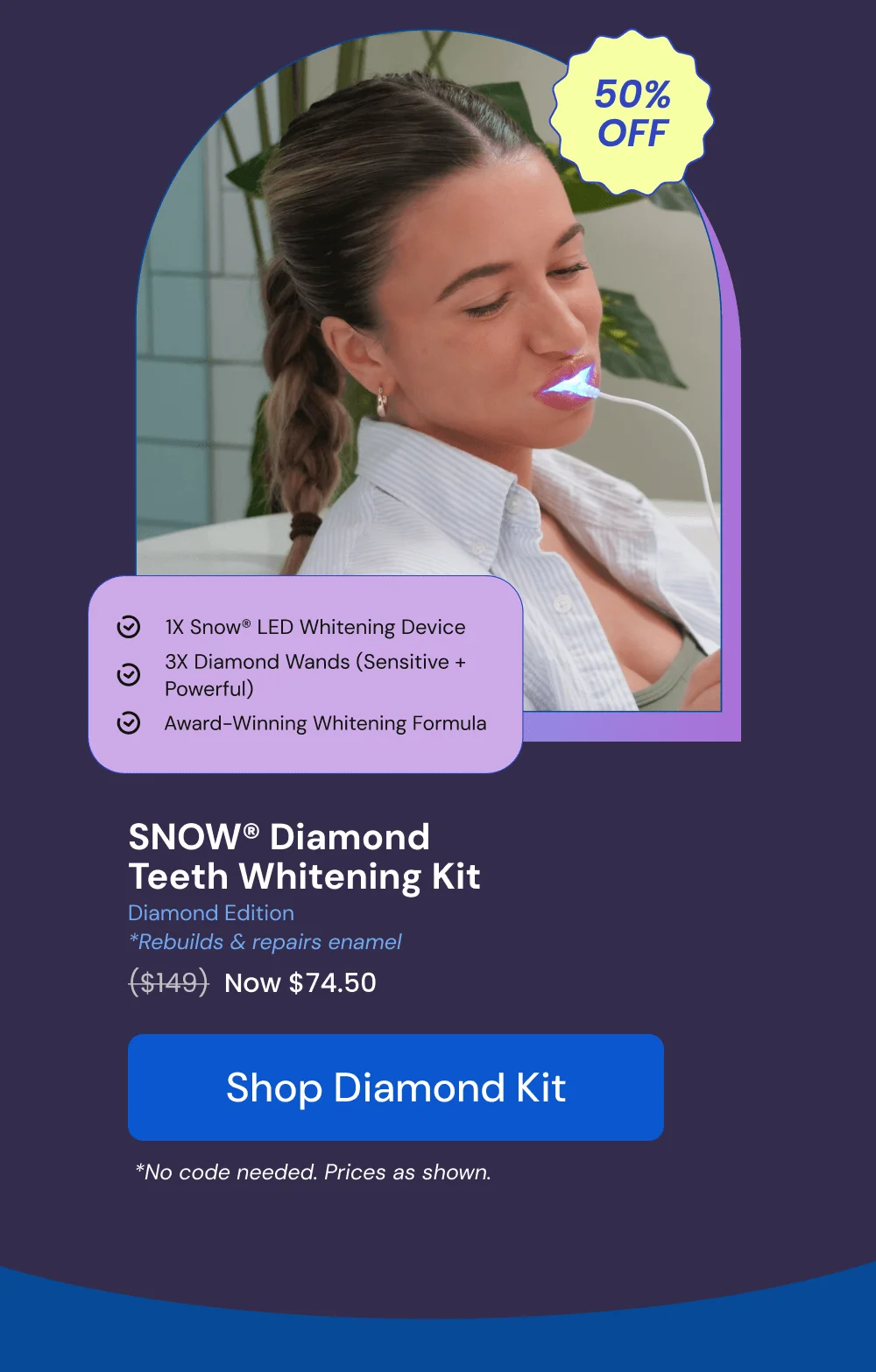 SNOW® Diamond Teeth Whitening Kit. Only $74.50 [SHOP NOW]