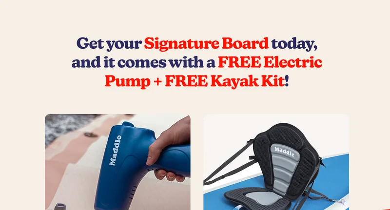 Get Your Signature Board today, and it comes with a FREE Electric Pump + FREE Kayak Kit!