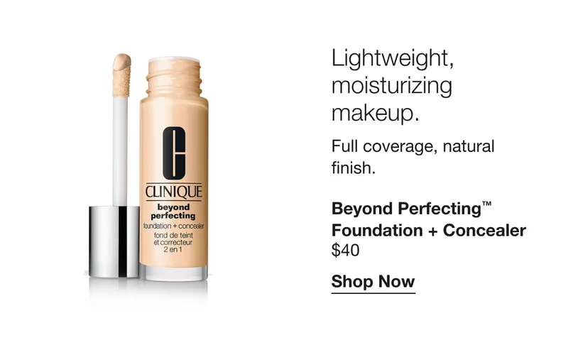 Lightweight, moisturizing makeup. | Full coverage, natural finish. | Beyond Perfecting™ Foundation + Concealer $40 | Shop Now