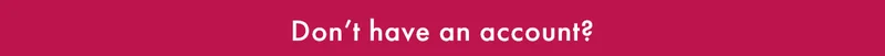 don't have an account?