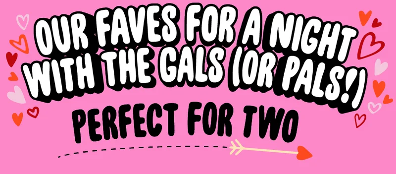 Our Favs: Perfect for Two