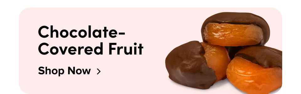 Chocolate-Covered Fruit; Shop Now