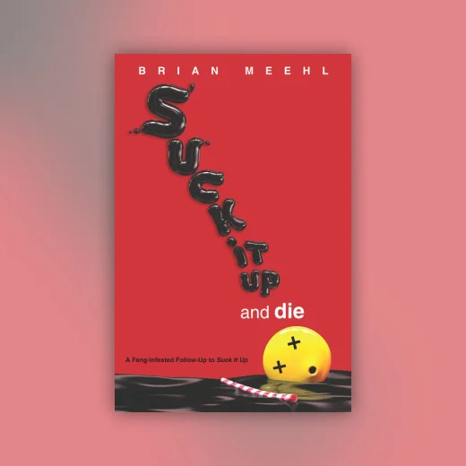 Suck It Up and Die