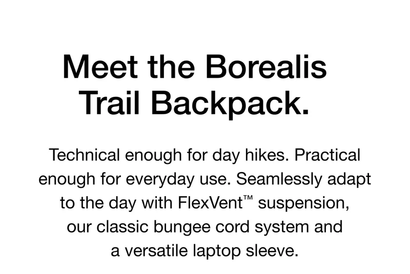 Technical enough for day hikes. Practical enough for everyday use. Seamlessly adapt to the day with FlexVent™ suspension, our classic bungee cord system and a versatile laptop sleeve.