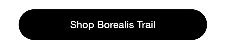Shop Borealis Trail