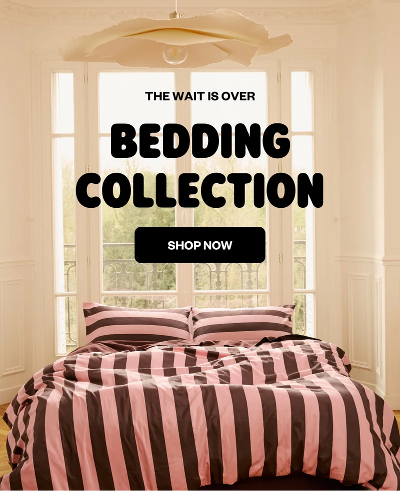 THE WAIT IS OVER. BEDDING COLLECTION. SHOP NOW