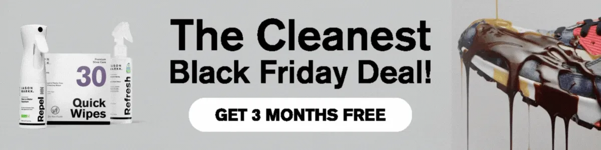 A medium shot shows three Jason Markk shoe cleaning products on the left, including 'Repel' spray and 'Quick Wipes' with '30' visible on the box, and a shoe being doused in dark liquid on the right, with the text 'The Cleanest Black Friday Deal! GET 3 MONTHS FREE' overlaid on a grey background.