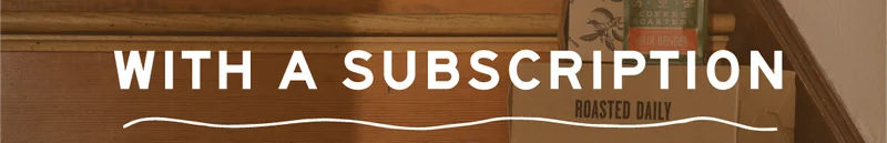 With a Subscription