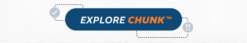 Explore Chunk™