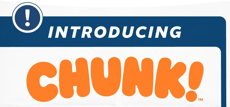 Introducing Chunk™!