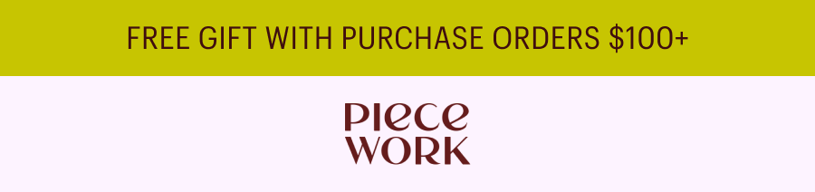 Piecework: Free Gift with Purchase Orders $100+