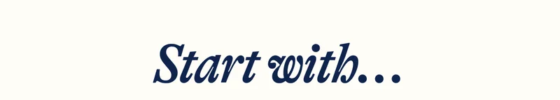 Start with...