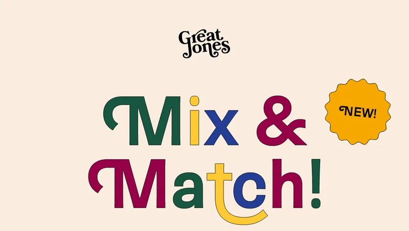 Great Jones. Mix and Match
