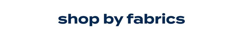 Shop by fabrics