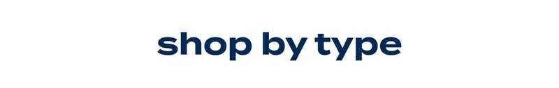 Shop by type