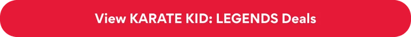 View KARATE KID: LEGENDS Deals