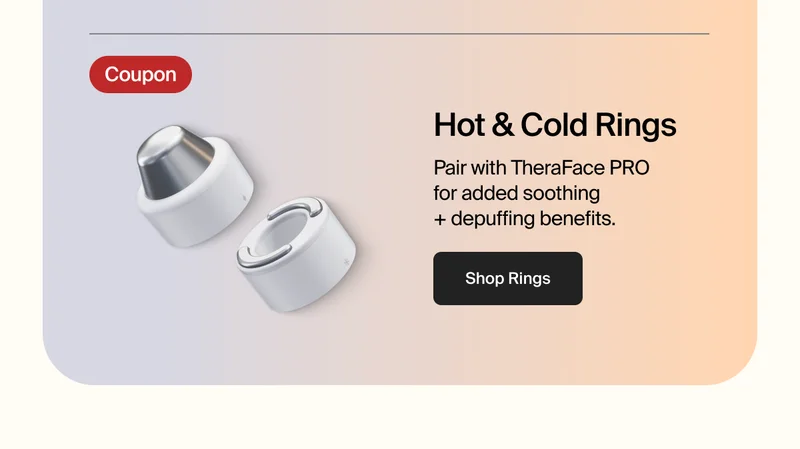 Coupon | Hot & Cold Rings | Pair with TheraFace PRO for added soothing + depuffing benefits.| Shop Rings