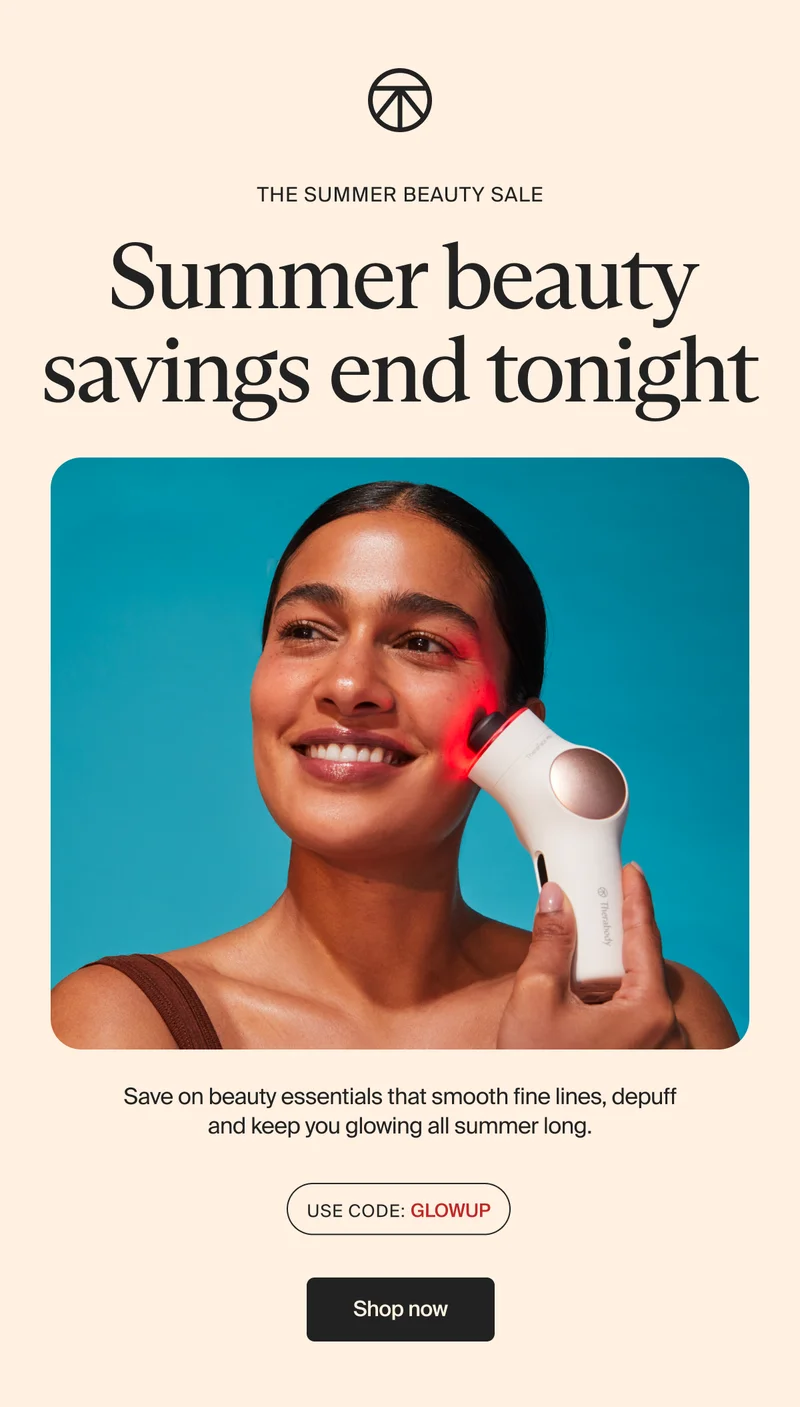 The Summer Beauty Sale | Summer beauty savings end tonight | Save on beauty essentials that smooth fine lines, depuff and keep you glowing all summer long. | Use Code: GLOWUP | Shop now