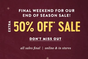 Final Weekend For Our End of Season Sale, extra 50% off sale, Don't Miss Out