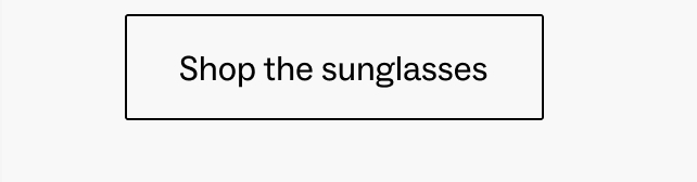Shop the sunglasses