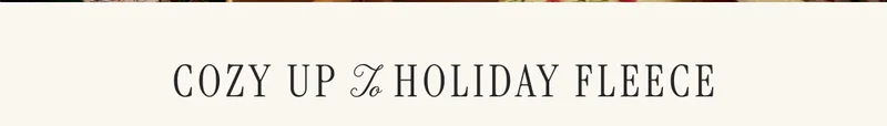Cozy up To Holiday Fleece