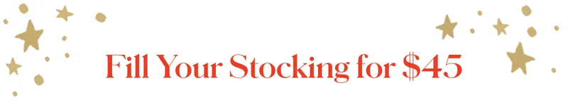 Fill Your Stocking for $45