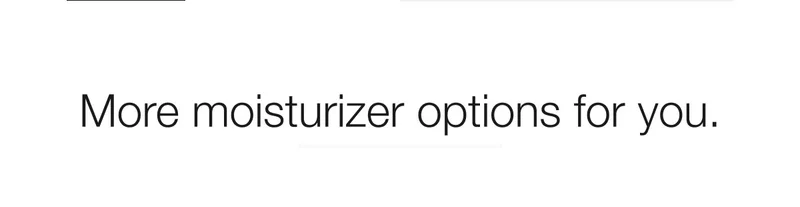 More moisturizer options for you.