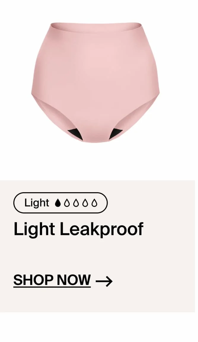 Light Leakproof Shop Now