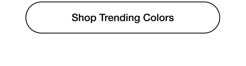 Shop Trending Colors