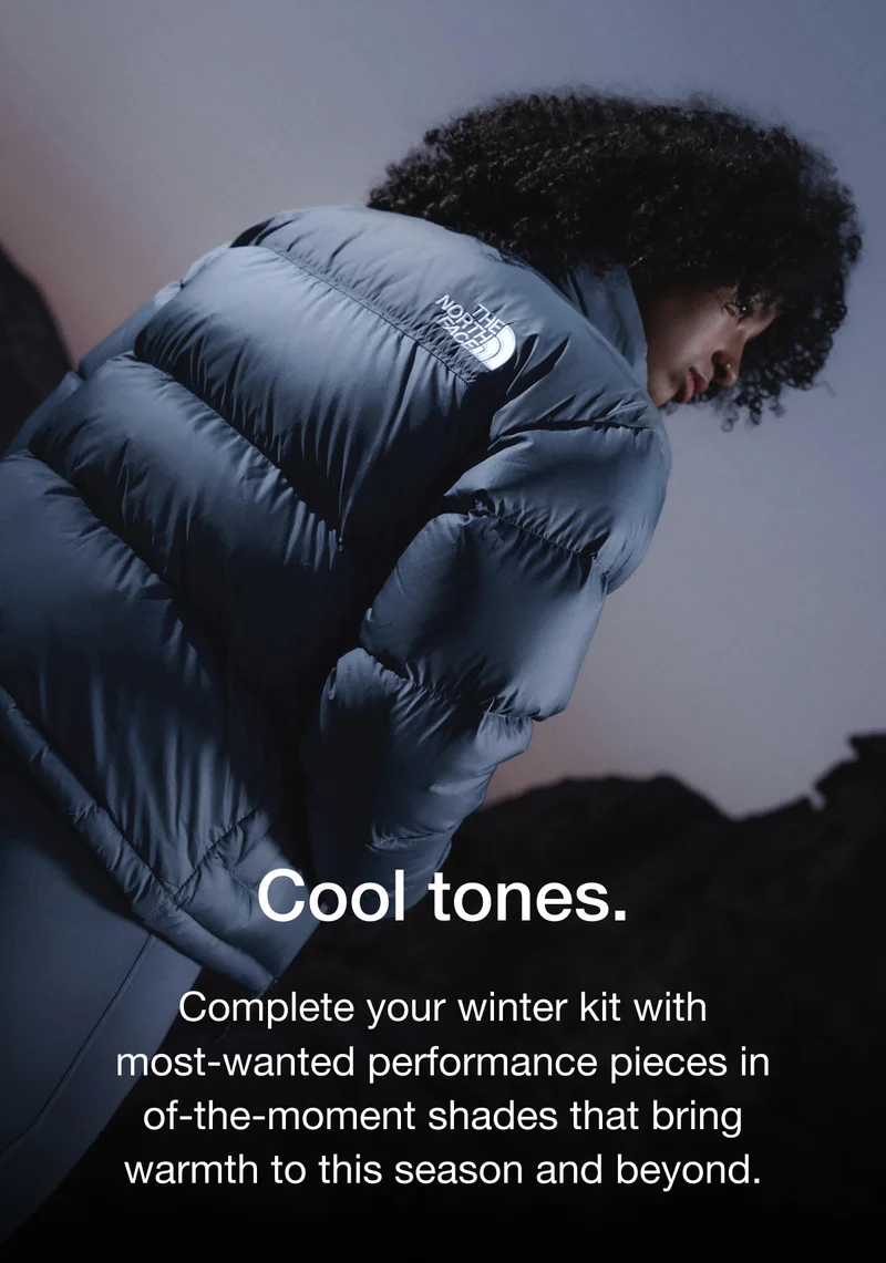 Cool tones.  Complete your winter kit with most-wanted performance pieces in of-the-moment shades that bring warmth to this season and beyond.