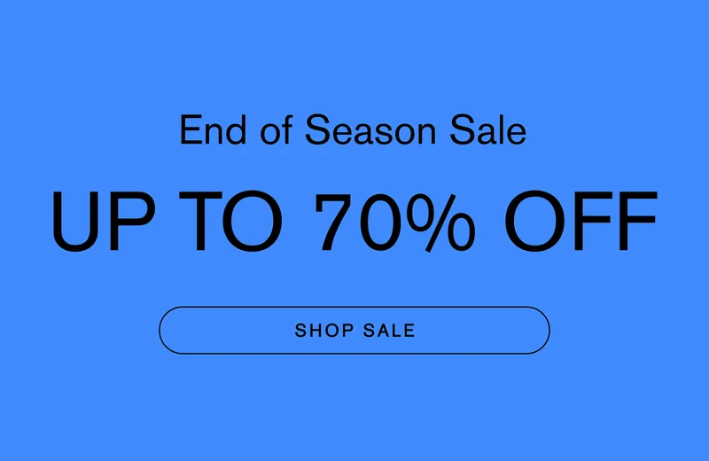END OF SEASON SALE UP TO 70% OFF  Shop Sale