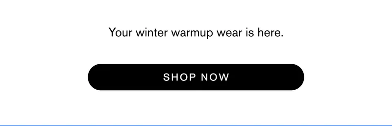 Your winter warmup wear is here. Shop Now