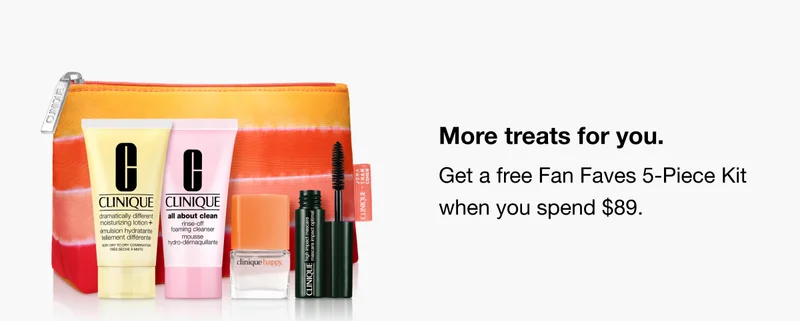 More treats for you. | Spend $89 to get a free Fan Faves 5-Piece Kit, too.