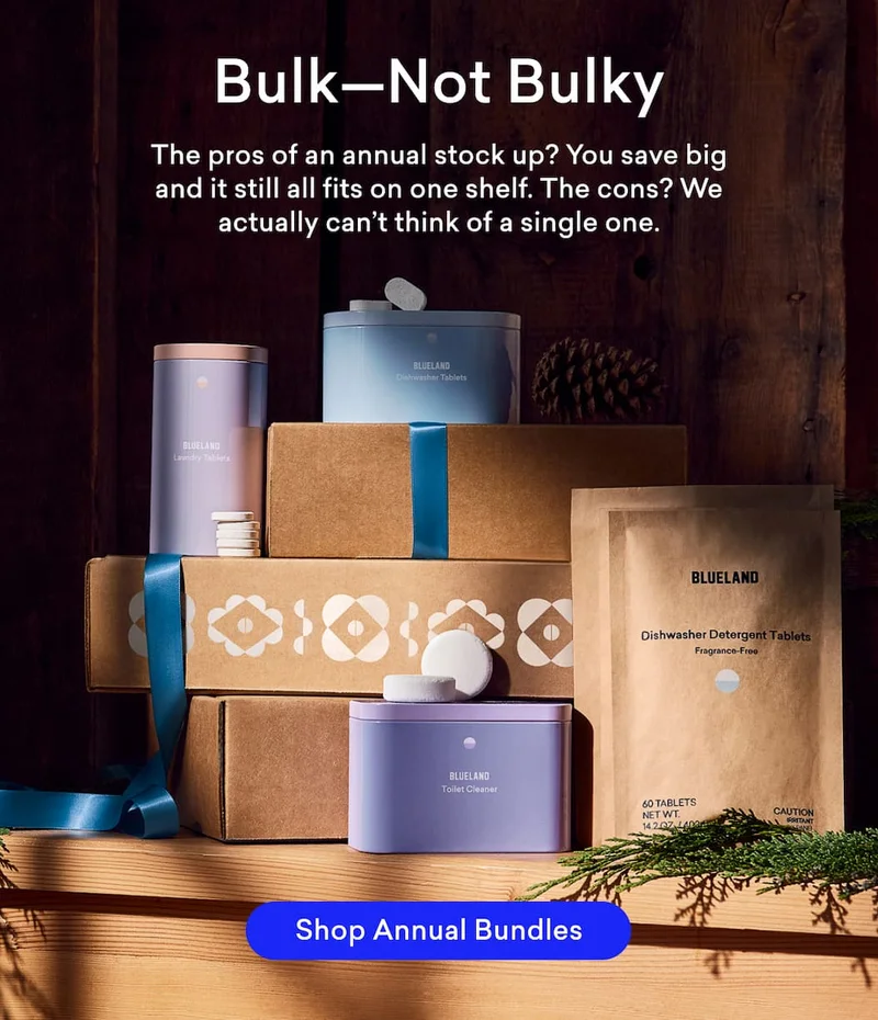 Bulk - Not Bulky. Shop Annual Bundles for big savings - and it still all fits on one shelf.