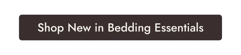 New in Bedding Essentials