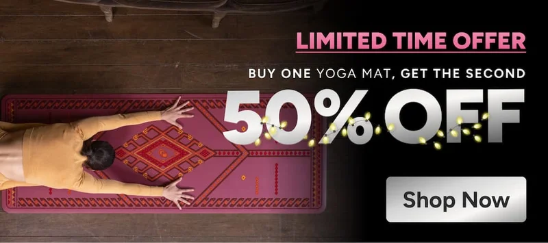 LIMITED TIME OFFER Buy one Yoga Mat, get the second 50% off. Shop now