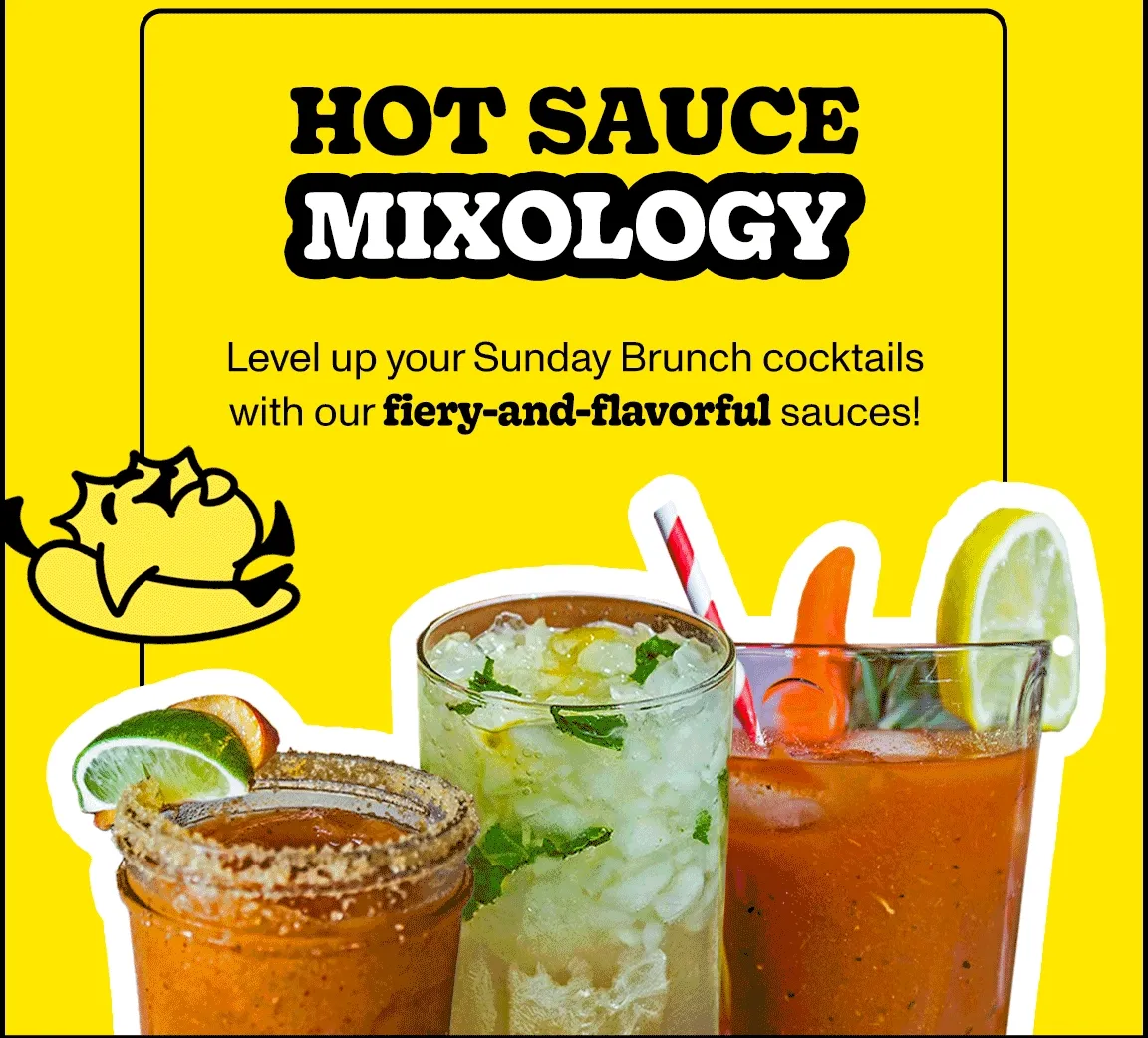 Hot Sauce Mixology - Level up your Sunday Brunch cocktails with our fiery and flavorful sauces!